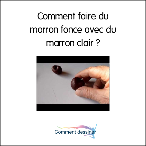 Comment faire du marron foncé avec du marron clair